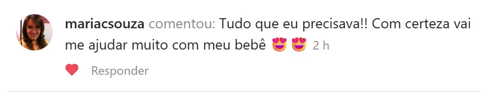 Comentário de mariacsouza: Tudo que eu precisava!! Com certeza vai me ajudar muito com meu bebê